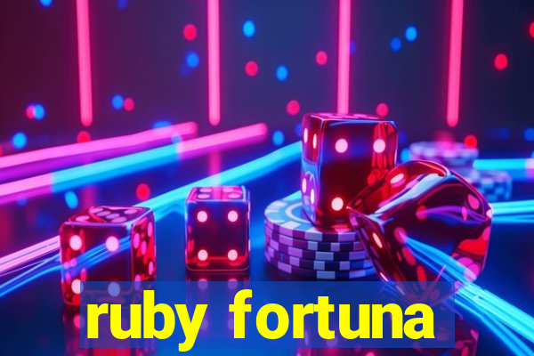 ruby fortuna