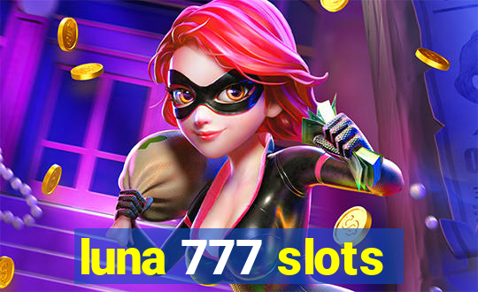 luna 777 slots