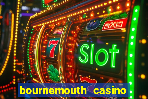 bournemouth casino opening hours