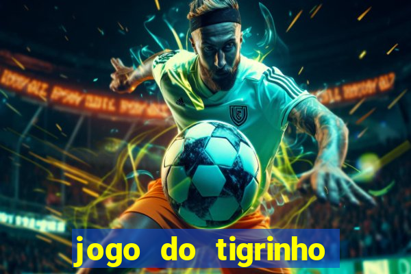 jogo do tigrinho com rodadas gratis