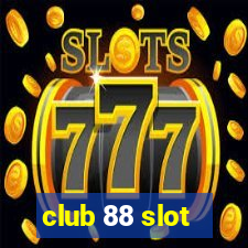 club 88 slot