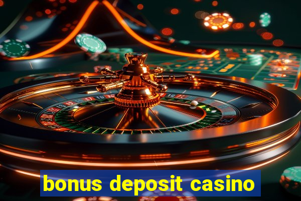 bonus deposit casino