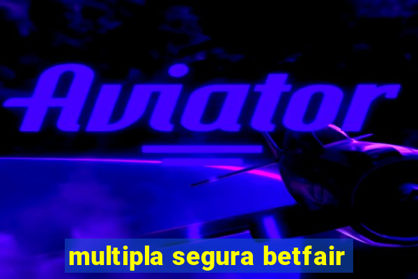 multipla segura betfair