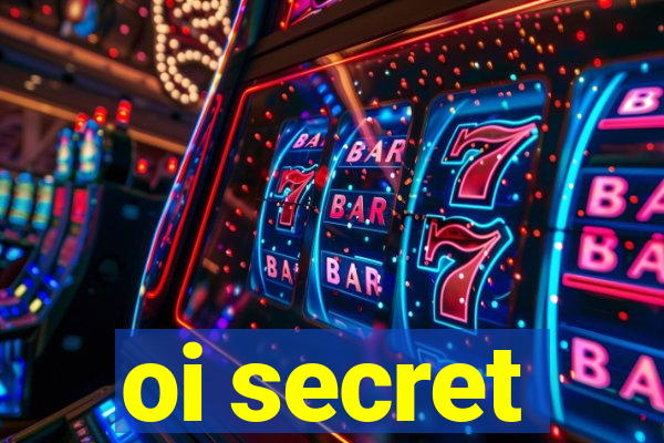 oi secret