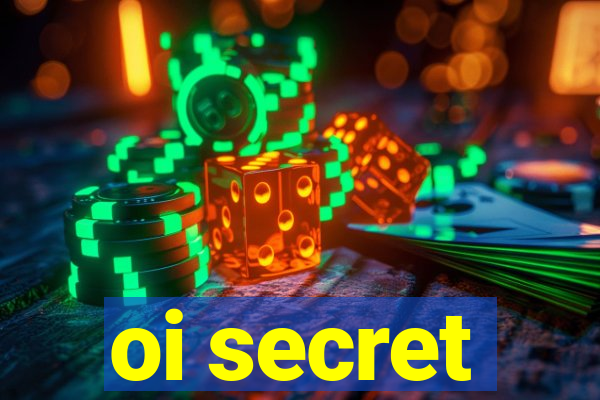 oi secret