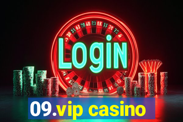 09.vip casino