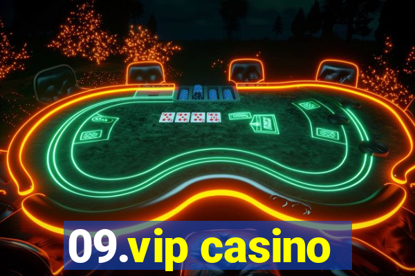 09.vip casino