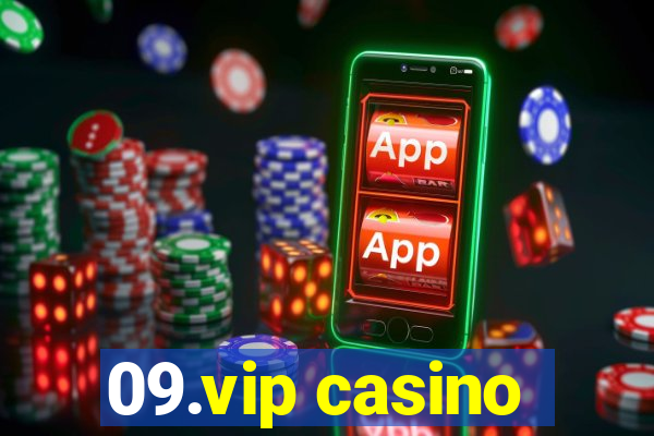 09.vip casino