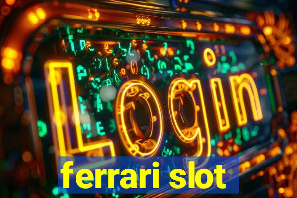 ferrari slot