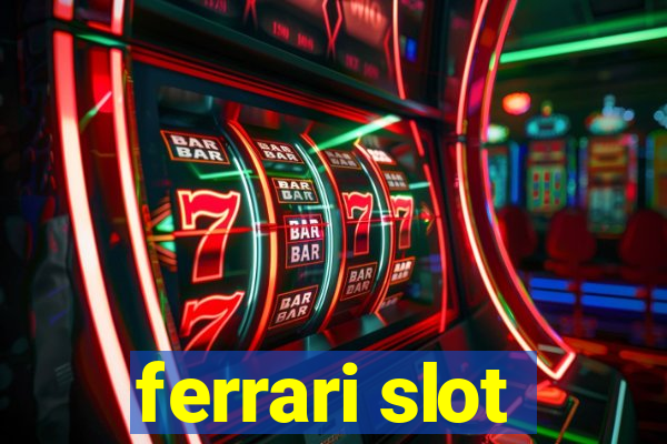 ferrari slot