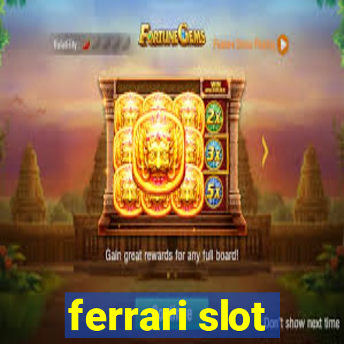 ferrari slot