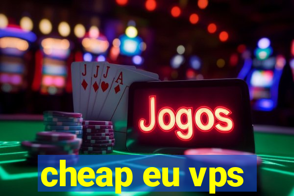 cheap eu vps