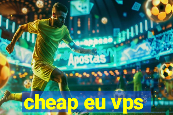 cheap eu vps