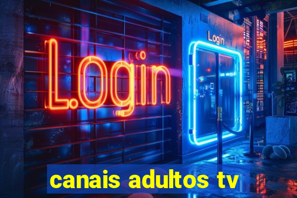 canais adultos tv