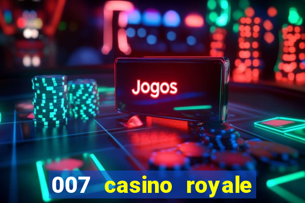 007 casino royale assistir online legendado