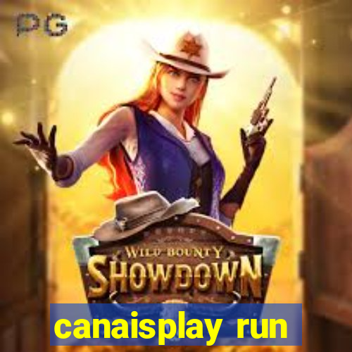 canaisplay run