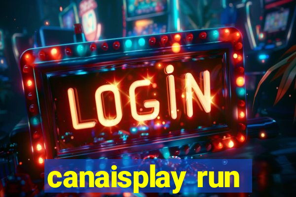 canaisplay run