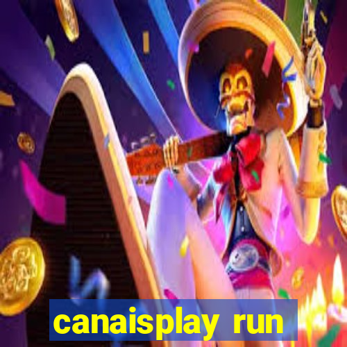 canaisplay run