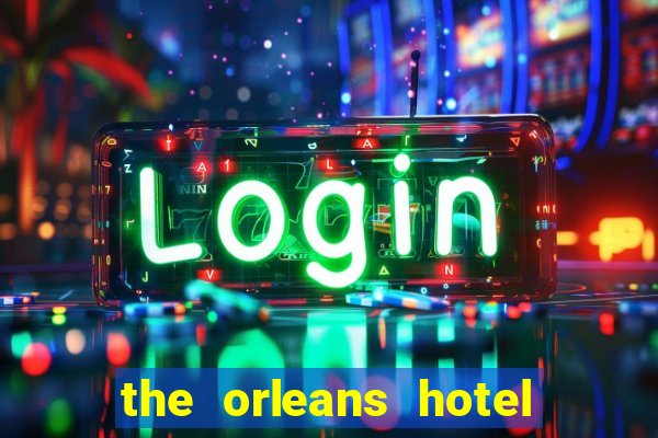 the orleans hotel and casino