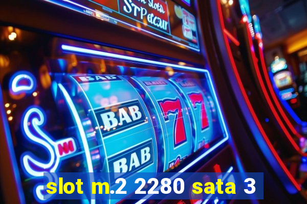 slot m.2 2280 sata 3