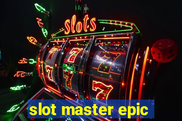 slot master epic