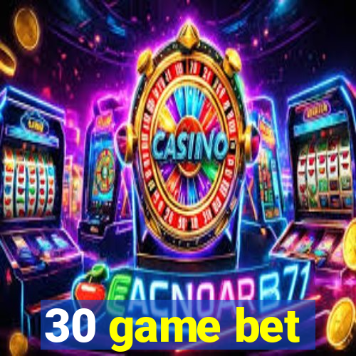 30 game bet