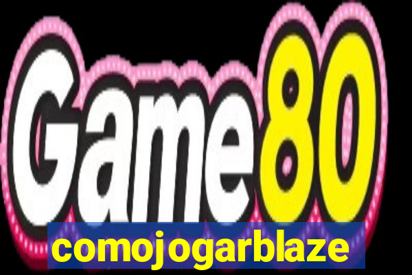 comojogarblaze