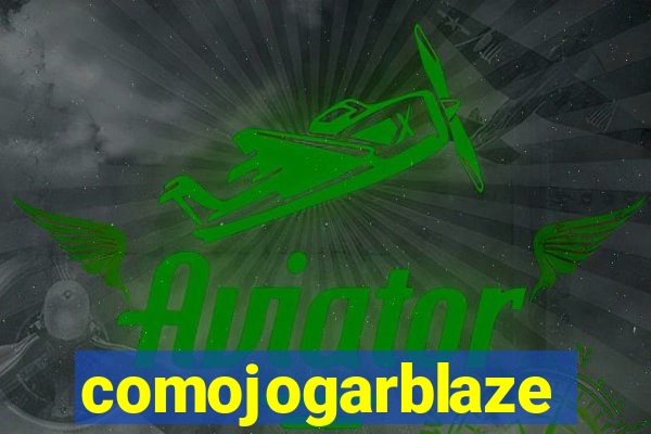 comojogarblaze