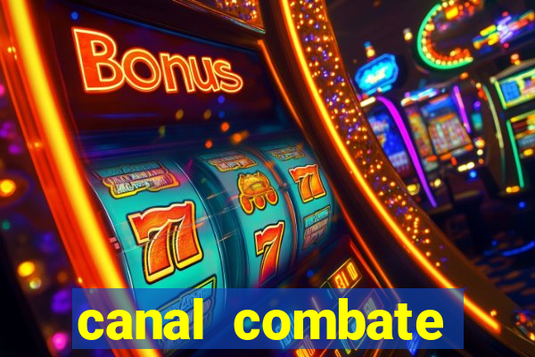 canal combate multicanais ao vivo