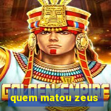 quem matou zeus