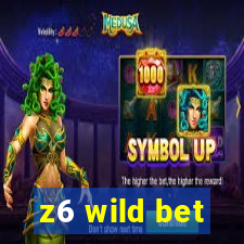 z6 wild bet