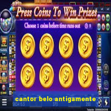 cantor belo antigamente