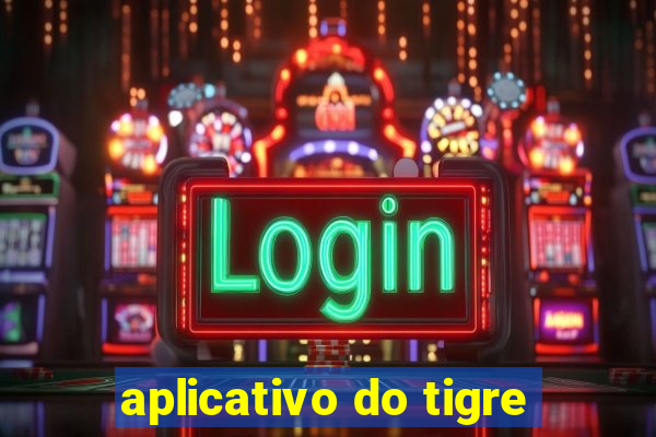 aplicativo do tigre