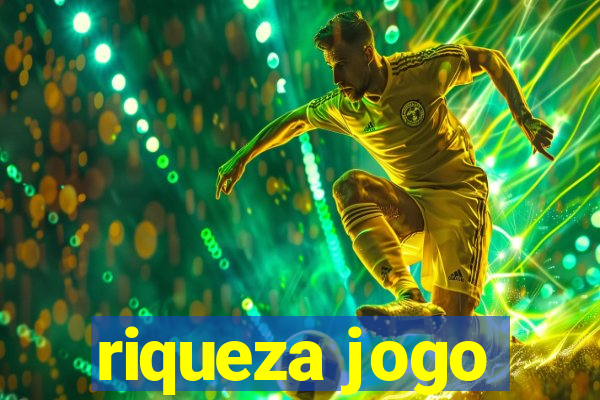 riqueza jogo