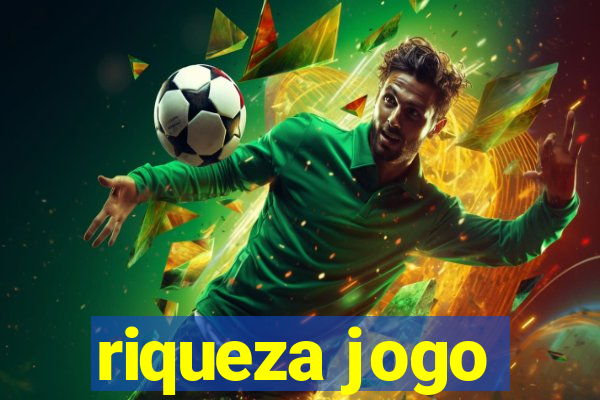 riqueza jogo