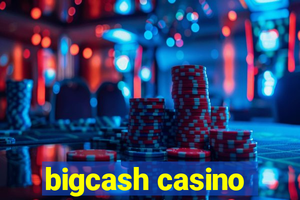 bigcash casino