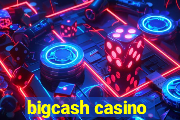 bigcash casino