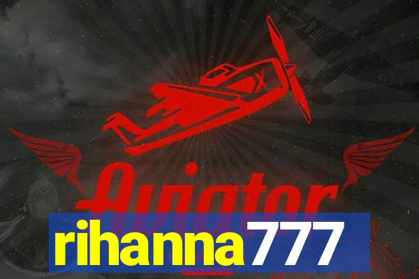 rihanna777