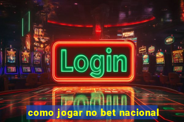 como jogar no bet nacional