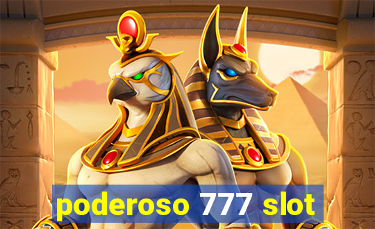 poderoso 777 slot