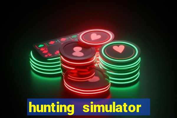 hunting simulator 4x4 dinheiro infinito download