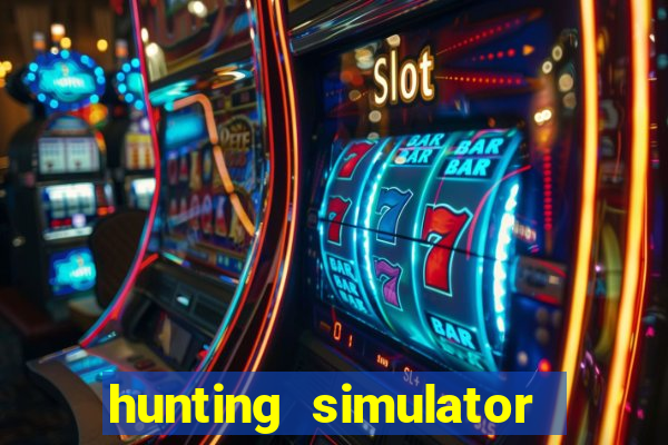 hunting simulator 4x4 dinheiro infinito download