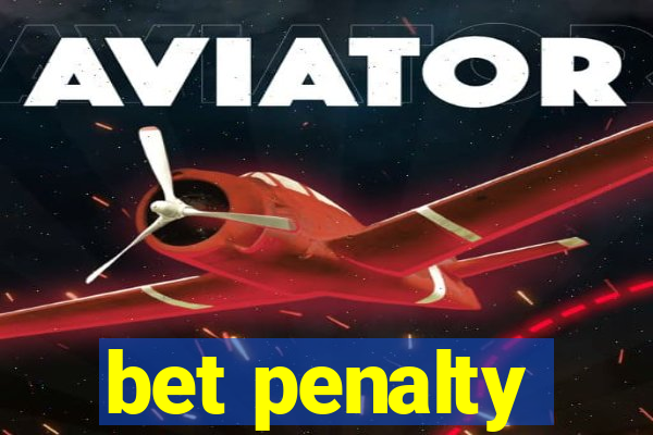 bet penalty