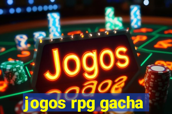 jogos rpg gacha