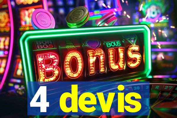 4 devis