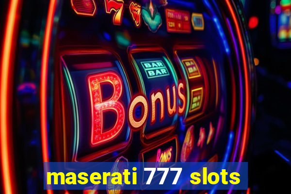 maserati 777 slots