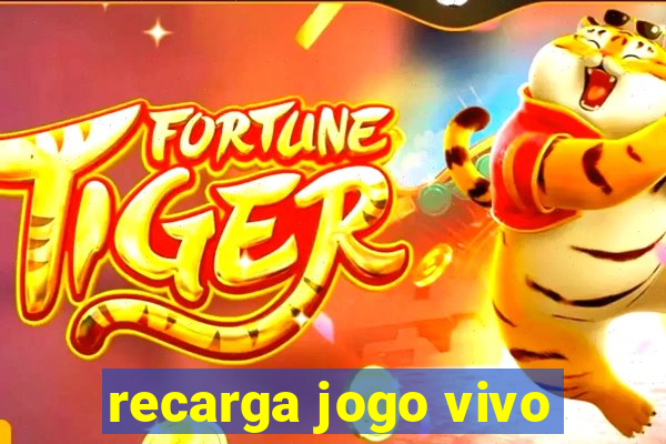 recarga jogo vivo