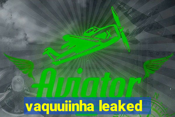 vaquuiinha leaked