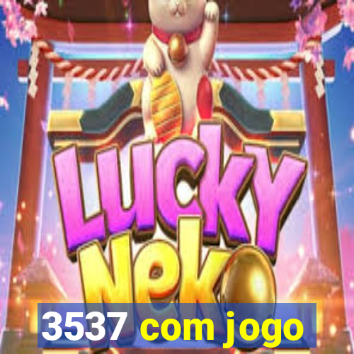 3537 com jogo