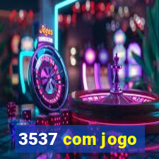 3537 com jogo